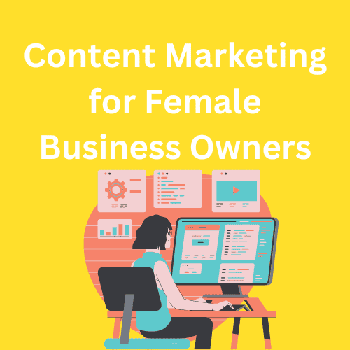 Content Marketing for Female Business Owners